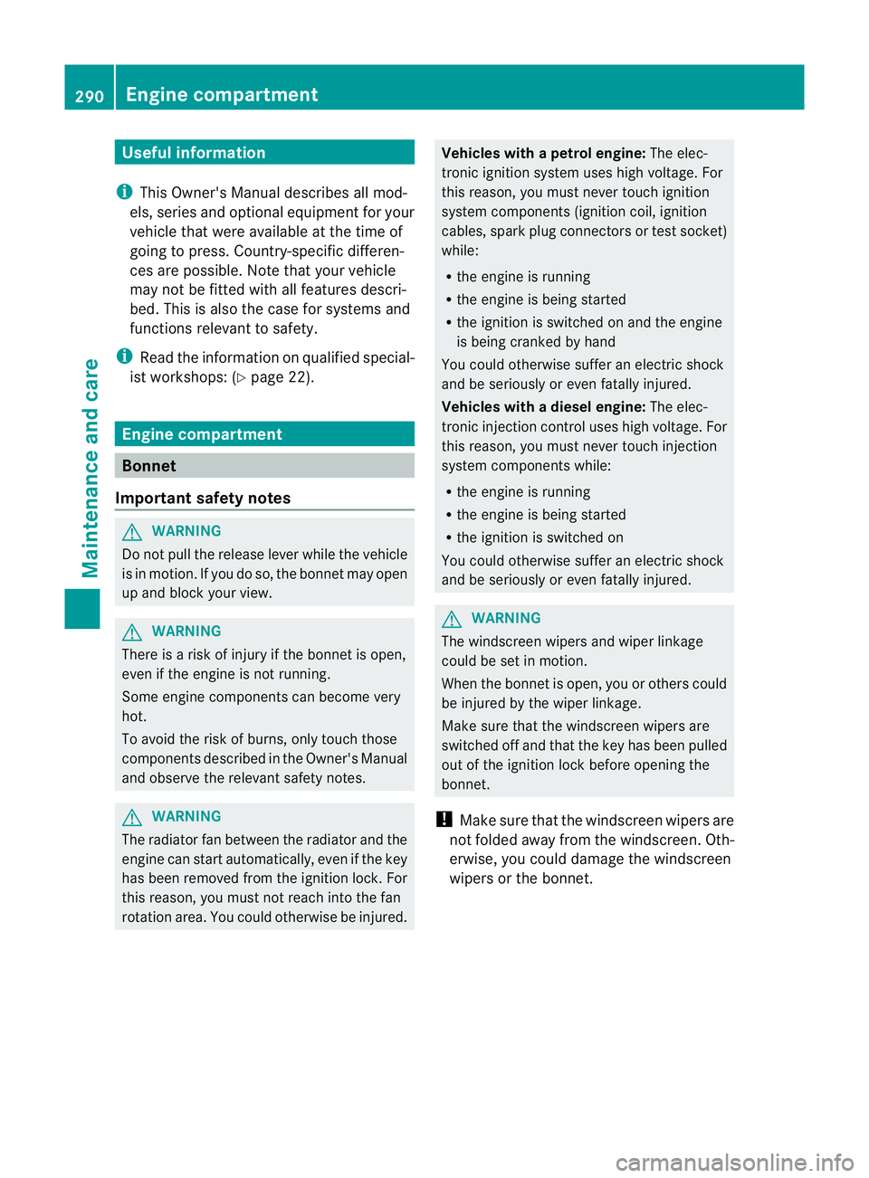 MERCEDES-BENZ G-CLASS SUV 2012 Owners Manual Useful information
i This Owner's Manual describes all mod-
els, series and optional equipment for your
vehicle that were available at the time of
going to press. Country-specific differen-
ces ar MERCEDES-BENZ G-CLASS SUV 2012 Owners Manual Useful information
i This Owner's Manual describes all mod-
els, series and optional equipment for your
vehicle that were available at the time of
going to press. Country-specific differen-
ces ar