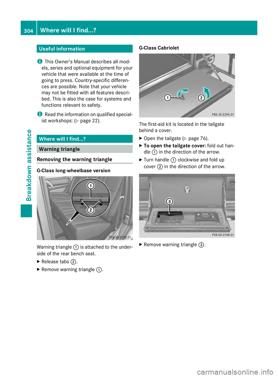 MERCEDES-BENZ G-CLASS SUV 2012 Owners Manual Useful information
i This Owner's Manual describes all mod-
els, series and optional equipment for your
vehicle that were available at the time of
going to press. Country-specific differen-
ces ar MERCEDES-BENZ G-CLASS SUV 2012 Owners Manual Useful information
i This Owner's Manual describes all mod-
els, series and optional equipment for your
vehicle that were available at the time of
going to press. Country-specific differen-
ces ar