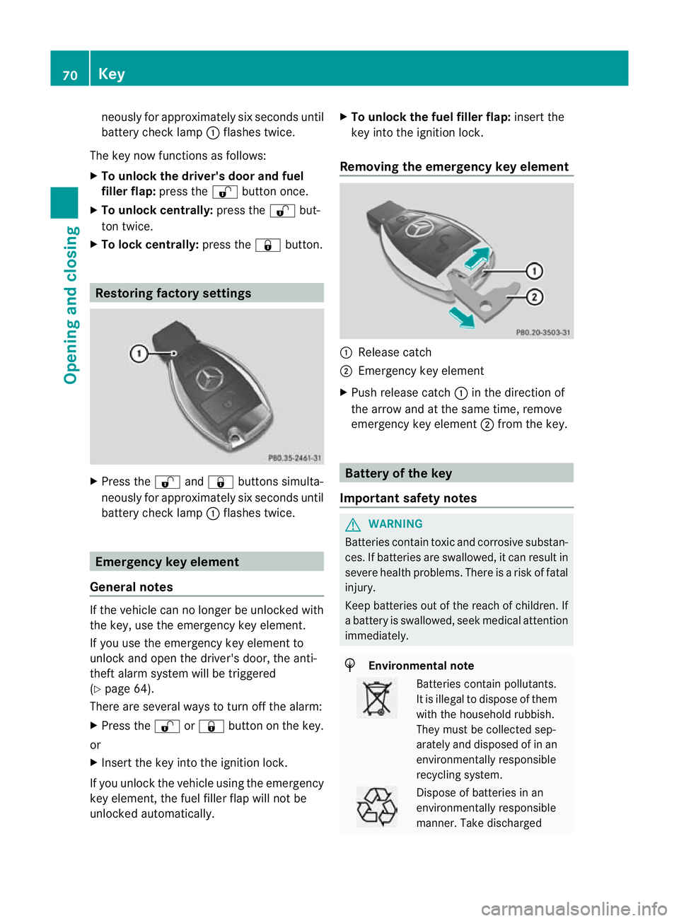 MERCEDES-BENZ G-CLASS SUV 2012 Manual PDF neously for approximately si
xseconds until
battery chec klamp :flashes twice.
The key now functions as follows:
X To unlock the driver's door and fuel
filler flap: press the%button once.
X To unl MERCEDES-BENZ G-CLASS SUV 2012 Manual PDF neously for approximately si
xseconds until
battery chec klamp :flashes twice.
The key now functions as follows:
X To unlock the driver's door and fuel
filler flap: press the%button once.
X To unl