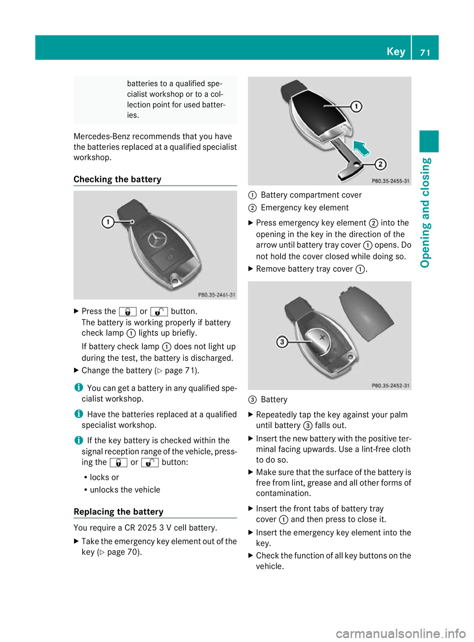 MERCEDES-BENZ G-CLASS SUV 2012 Manual PDF batteries to a qualified spe-
cialist workshop or to a col-
lection point for used batter-
ies.
Mercedes-Benz recommends that you have
the batteries replaced at a qualified specialist
workshop.
Checki MERCEDES-BENZ G-CLASS SUV 2012 Manual PDF batteries to a qualified spe-
cialist workshop or to a col-
lection point for used batter-
ies.
Mercedes-Benz recommends that you have
the batteries replaced at a qualified specialist
workshop.
Checki