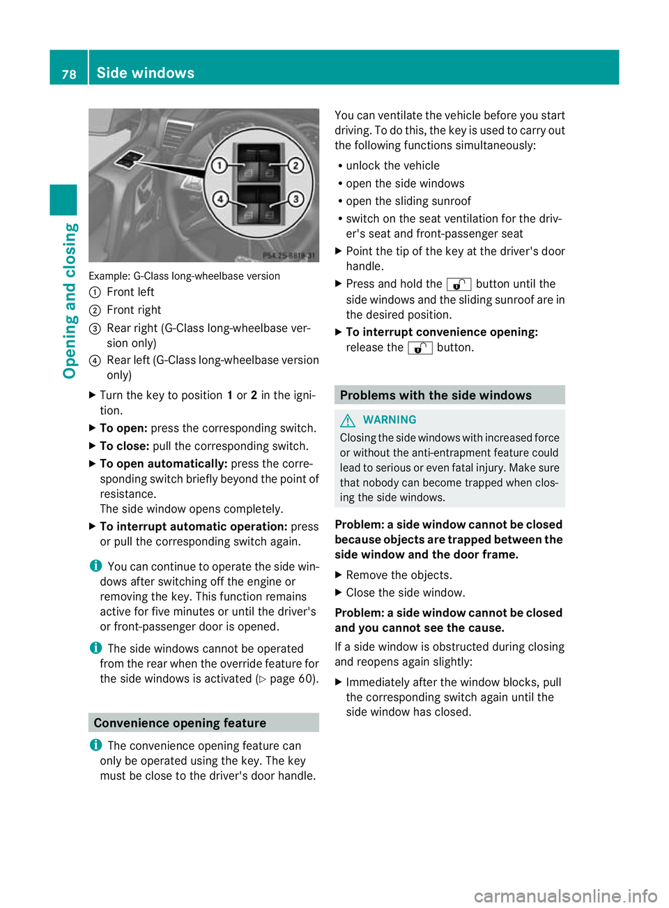 MERCEDES-BENZ G-CLASS SUV 2012 Manual Online Example: G-Class long-wheelbase version
: Front left
; Front right
= Rear right (G-Class long-wheelbase ver-
sion only)
? Rear left (G-Class long-wheelbase version
only)
X Turn the key to position 1or MERCEDES-BENZ G-CLASS SUV 2012 Manual Online Example: G-Class long-wheelbase version
: Front left
; Front right
= Rear right (G-Class long-wheelbase ver-
sion only)
? Rear left (G-Class long-wheelbase version
only)
X Turn the key to position 1or