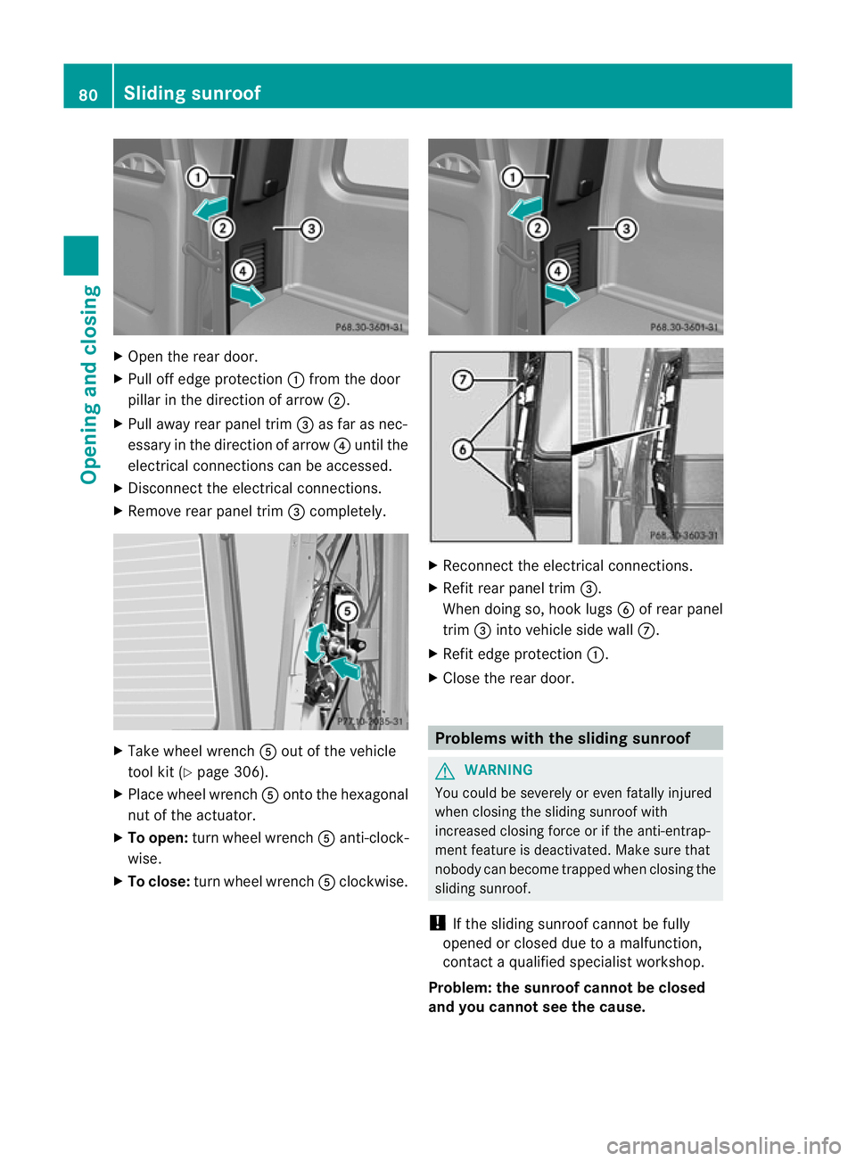 MERCEDES-BENZ G-CLASS SUV 2012 Manual Online X
Open the rear door.
X Pull off edge protection :from the door
pillar in the direction of arrow ;.
X Pull away rear panel trim =as far as nec-
essary in the direction of arrow ?until the
electrical c MERCEDES-BENZ G-CLASS SUV 2012 Manual Online X
Open the rear door.
X Pull off edge protection :from the door
pillar in the direction of arrow ;.
X Pull away rear panel trim =as far as nec-
essary in the direction of arrow ?until the
electrical c