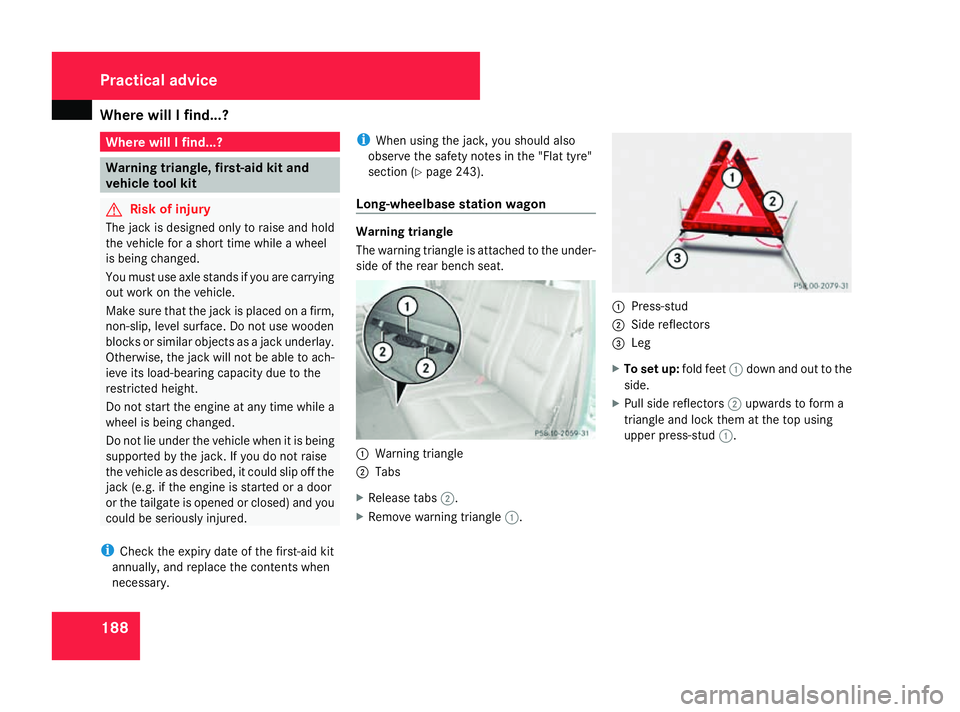 MERCEDES-BENZ G-CLASS SUV 2008 Owners Manual Where will I find...?
188 Where will I find...?
Warning triangle, first-aid kit and
vehicle tool kit
G
Risk of injury
The jack is designed only to raise and hold
the vehicle for a short time while a w MERCEDES-BENZ G-CLASS SUV 2008 Owners Manual Where will I find...?
188 Where will I find...?
Warning triangle, first-aid kit and
vehicle tool kit
G
Risk of injury
The jack is designed only to raise and hold
the vehicle for a short time while a w