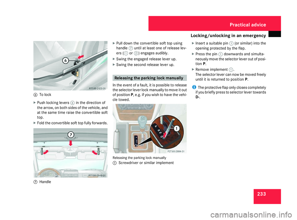 MERCEDES-BENZ G-CLASS SUV 2008 Owners Manual Locking/unlocking in an emergency
2336
To lock
X Push locking levers 6in the direction of
the arrow, on both sides of the vehicle, and
at the same time raise the convertible soft
top.
X Fold the conve MERCEDES-BENZ G-CLASS SUV 2008 Owners Manual Locking/unlocking in an emergency
2336
To lock
X Push locking levers 6in the direction of
the arrow, on both sides of the vehicle, and
at the same time raise the convertible soft
top.
X Fold the conve