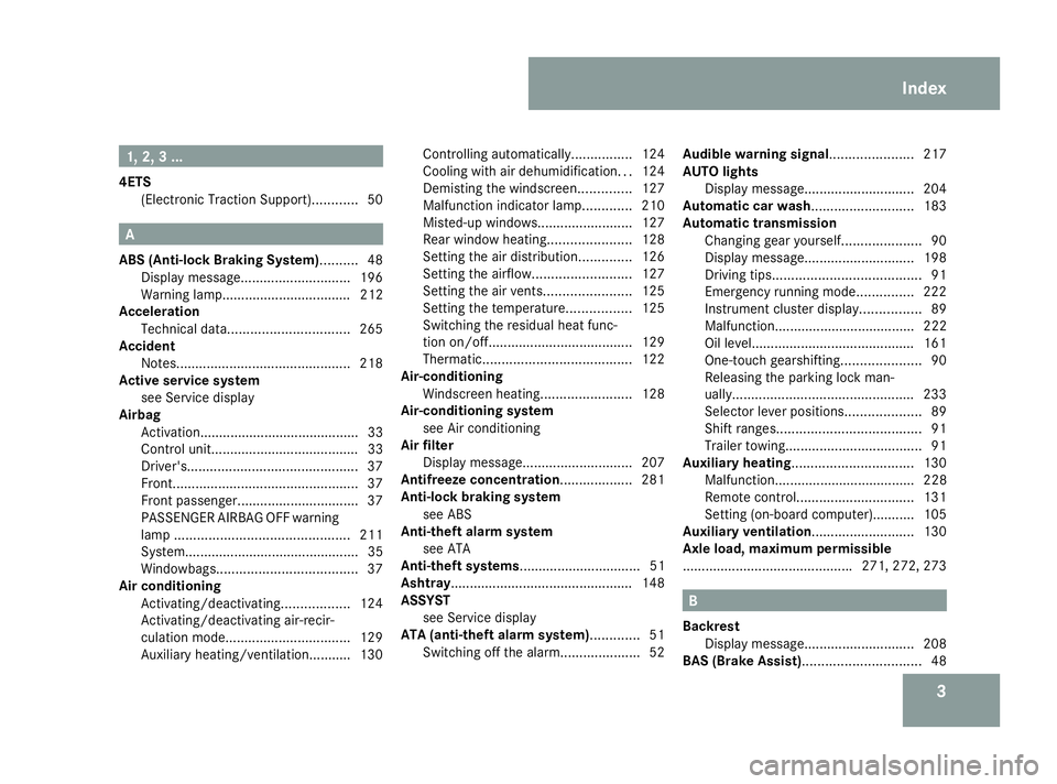 MERCEDES-BENZ G-CLASS SUV 2008  Owners Manual 31, 2, 3 ...
4ETS (Electronic Traction Support )............ 50 A
ABS (Anti-lock Braking System) ..........48
Display message ............................. 196
Warning lamp............................