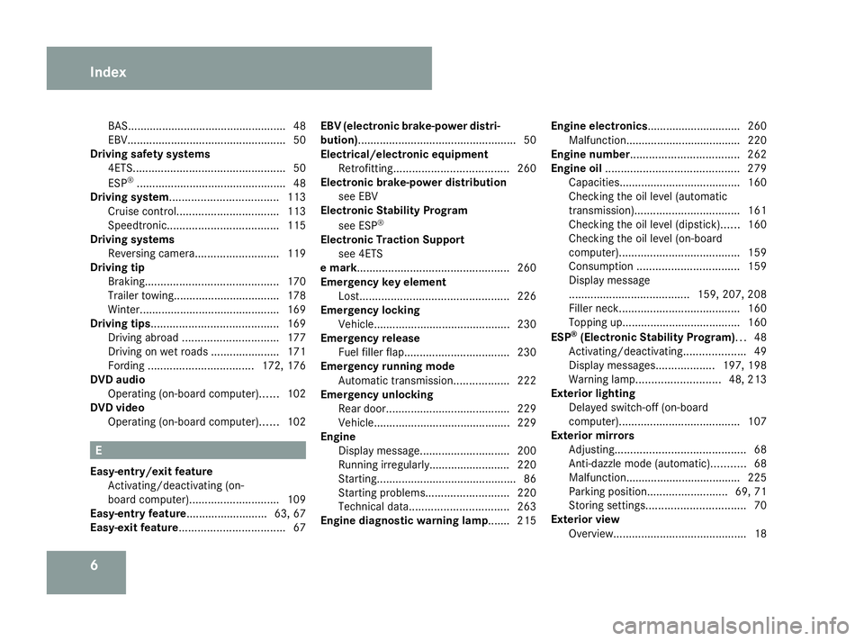 MERCEDES-BENZ G-CLASS SUV 2008  Owners Manual 6BAS.
.................................................. 48
EBV. .................................................. 50
Driving safety systems
4ETS. ................................................ 50
