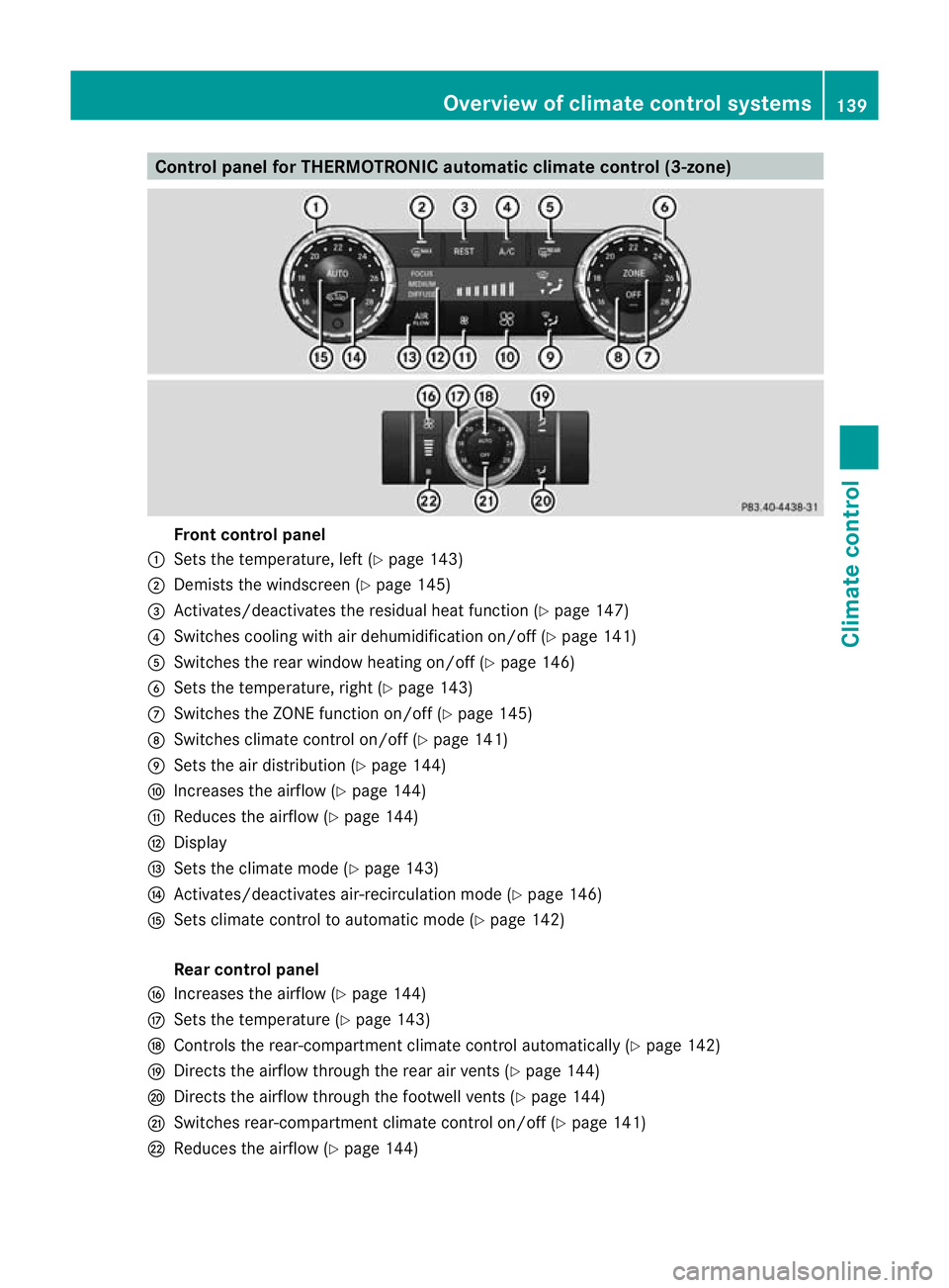 MERCEDES-BENZ GL SUV 2012 Owners Manual Control panel for THERMOTRONIC automatic climat
econtrol (3-zone) Fron
tcontrol panel
: Setsthe te mperature, left (Y page 143)
; Demist sthe windscree n(Ypage 145)
= Activates/deactivates th eresidua MERCEDES-BENZ GL SUV 2012 Owners Manual Control panel for THERMOTRONIC automatic climat
econtrol (3-zone) Fron
tcontrol panel
: Setsthe te mperature, left (Y page 143)
; Demist sthe windscree n(Ypage 145)
= Activates/deactivates th eresidua