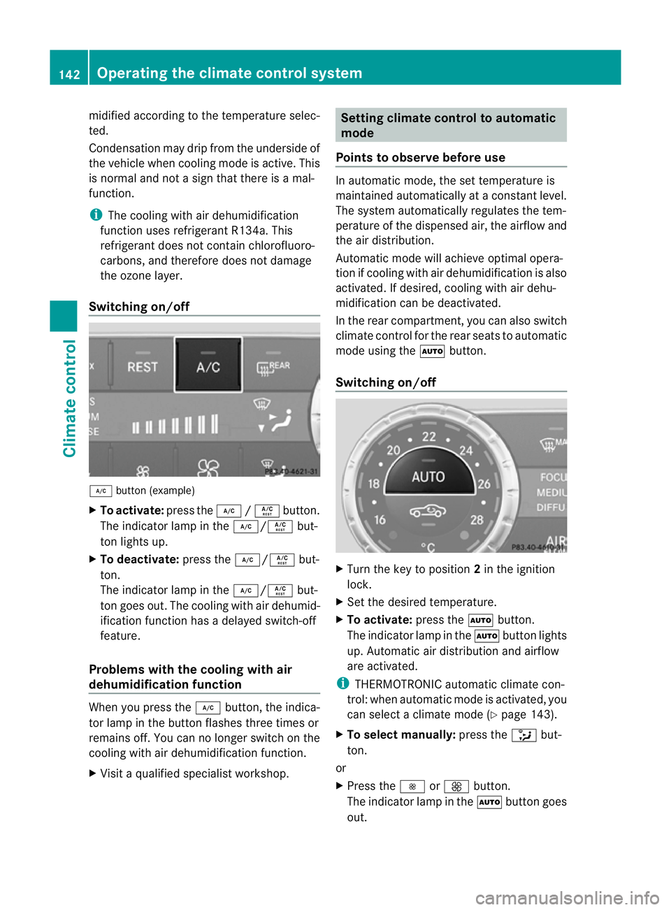 MERCEDES-BENZ GL SUV 2012 Owners Manual mid
ified according to the temperature selec-
ted.
Condensation may drip from the undersid eof
the vehicl ewhen cooling mode is active .This
is norma land not asign that there is amal-
function.
i The MERCEDES-BENZ GL SUV 2012 Owners Manual mid
ified according to the temperature selec-
ted.
Condensation may drip from the undersid eof
the vehicl ewhen cooling mode is active .This
is norma land not asign that there is amal-
function.
i The