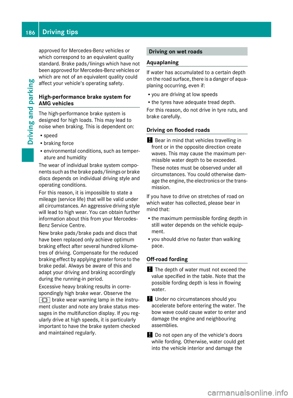 MERCEDES-BENZ GL SUV 2012  Owners Manual approved for Mercedes-Ben
zvehicles or
which cor respond to an equivalen tquality
standard. Brak epads/linings which have not
been approved for Mercedes -Benz vehicles or
whic hare not of an equivalen