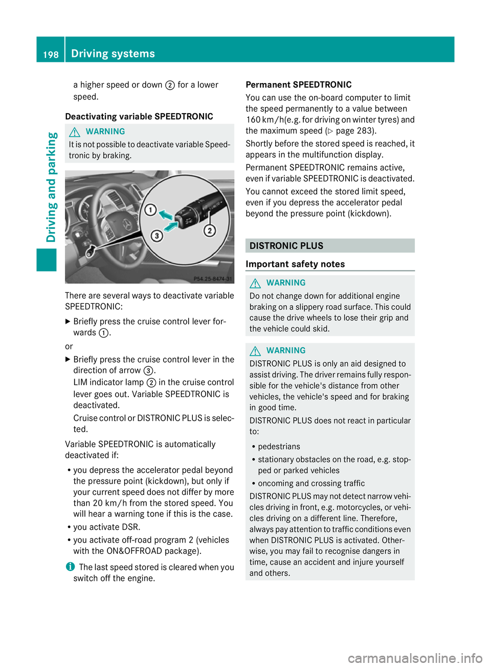 MERCEDES-BENZ GL SUV 2012 Owners Manual ah
igher speed or down ;for alower
speed.
Deactivatin gvariable SPEED TRONIC G
WARNING
It is no tpossible to deactivate variable Speed-
tronic by braking. There are several ways to deactivate variable MERCEDES-BENZ GL SUV 2012 Owners Manual ah
igher speed or down ;for alower
speed.
Deactivatin gvariable SPEED TRONIC G
WARNING
It is no tpossible to deactivate variable Speed-
tronic by braking. There are several ways to deactivate variable