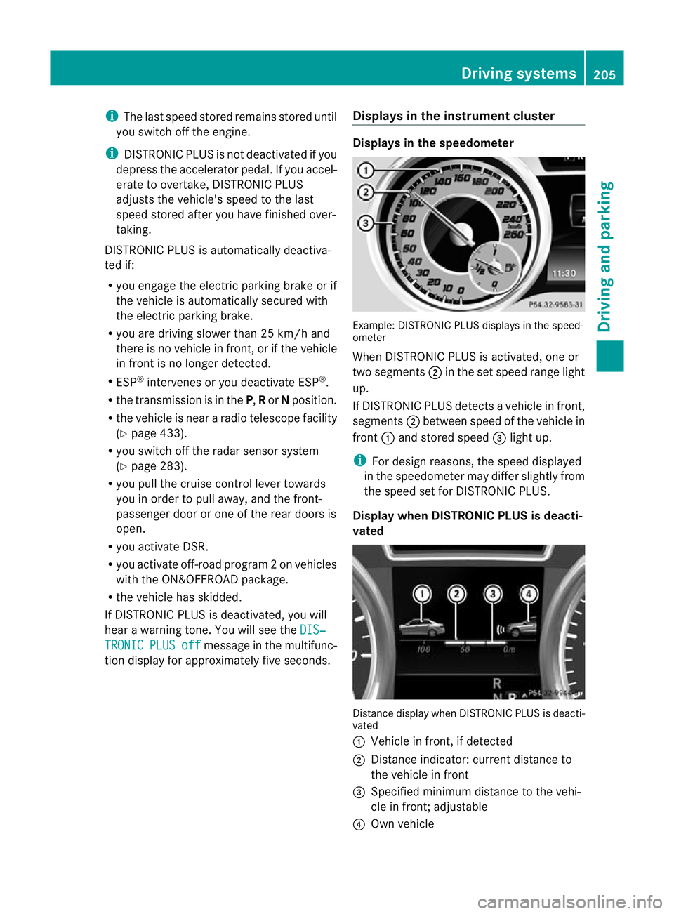 MERCEDES-BENZ GL SUV 2012 Owners Manual i
The last speed store dremains stored until
you switc hoff th eengine.
i DISTRONIC PLUS is not deactivated if you
depress the accelerator pedal. If you accel-
erate to overtake, DISTRONIC PLUS
adjust MERCEDES-BENZ GL SUV 2012 Owners Manual i
The last speed store dremains stored until
you switc hoff th eengine.
i DISTRONIC PLUS is not deactivated if you
depress the accelerator pedal. If you accel-
erate to overtake, DISTRONIC PLUS
adjust
