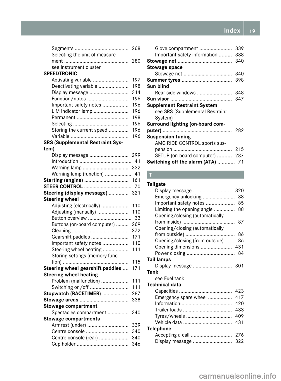 MERCEDES-BENZ GL SUV 2012 Owners Manual Segments
...................................... 268
Sel ecting the unit of measure-
ment .............................................. 280
se eI nstrument cluster
SPEEDTRONIC
Activating variabl e....