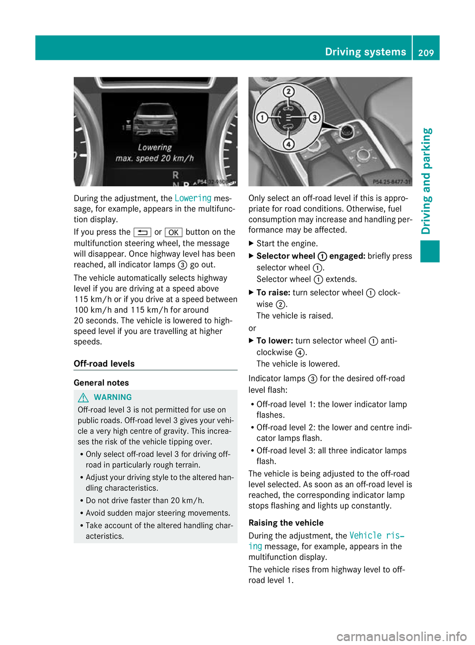 MERCEDES-BENZ GL SUV 2012 Owners Manual During the adjustment, the
Lowering mes-
sage ,for example, appears in the multifunc-
tion display.
If yo upressthe % ora button on the
multifunction steeri ngwheel, the message
will disappear. Onc eh MERCEDES-BENZ GL SUV 2012 Owners Manual During the adjustment, the
Lowering mes-
sage ,for example, appears in the multifunc-
tion display.
If yo upressthe % ora button on the
multifunction steeri ngwheel, the message
will disappear. Onc eh