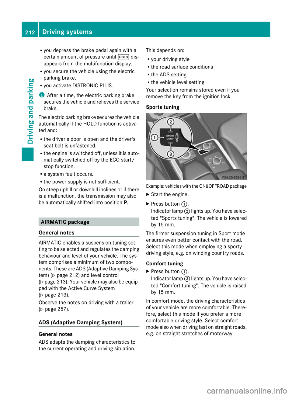 MERCEDES-BENZ GL SUV 2012 Owners Manual R
you depress the brak epedal again wit ha
certain amount of pressure until ëdis-
appears from themultifun ctiondisplay.
R you secur ethe vehi cleu sing the elec tric
parking brake.
R you activat eDI MERCEDES-BENZ GL SUV 2012 Owners Manual R
you depress the brak epedal again wit ha
certain amount of pressure until ëdis-
appears from themultifun ctiondisplay.
R you secur ethe vehi cleu sing the elec tric
parking brake.
R you activat eDI