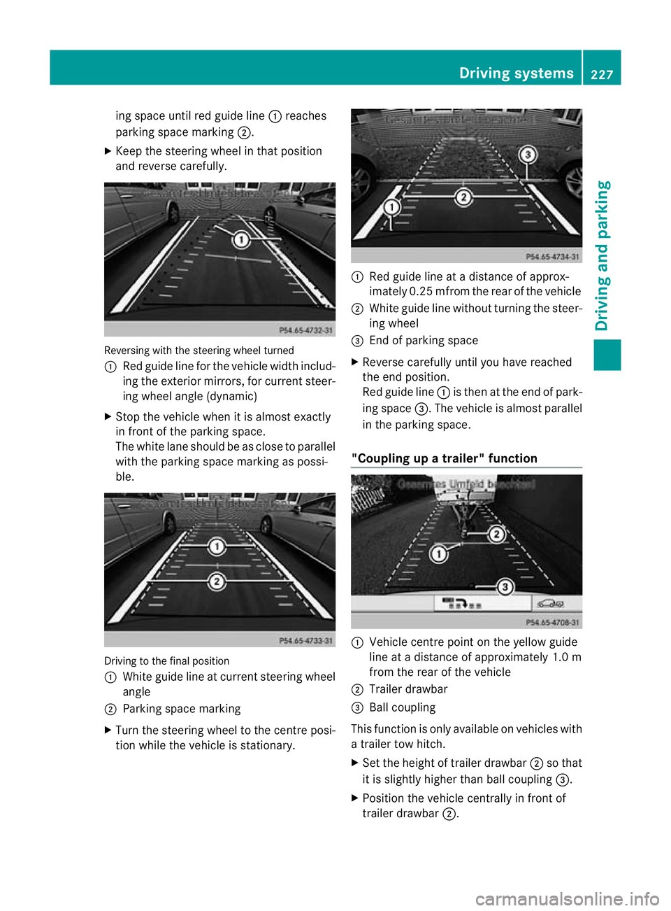 MERCEDES-BENZ GL SUV 2012 Owners Manual ing space until red guide line
:reaches
parking space mar king ;.
X Keep the steering wheel in that position
and reverse carefully. Reversing with the steerin
gwheel turned
: Red guide line for the ve MERCEDES-BENZ GL SUV 2012 Owners Manual ing space until red guide line
:reaches
parking space mar king ;.
X Keep the steering wheel in that position
and reverse carefully. Reversing with the steerin
gwheel turned
: Red guide line for the ve
