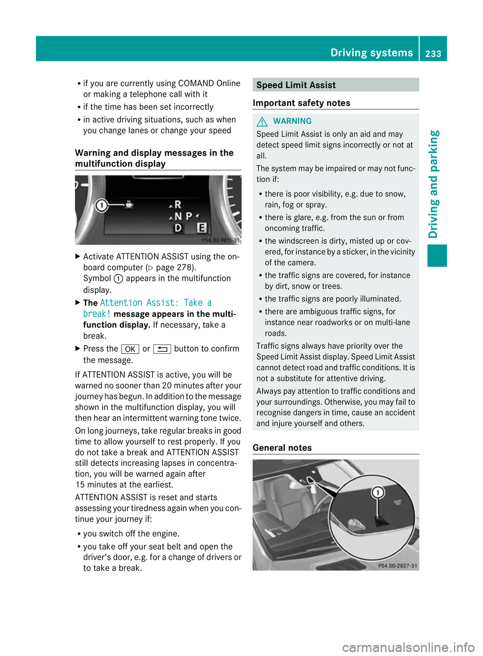 MERCEDES-BENZ GL SUV 2012 Owners Manual R
if you are cur rently using COM ANDOnline
or ma kingatelephon ecall with it
R if the tim ehas been set incorrectly
R in active drivin gsituations, such as when
you change lanes or change your speed
MERCEDES-BENZ GL SUV 2012 Owners Manual R
if you are cur rently using COM ANDOnline
or ma kingatelephon ecall with it
R if the tim ehas been set incorrectly
R in active drivin gsituations, such as when
you change lanes or change your speed