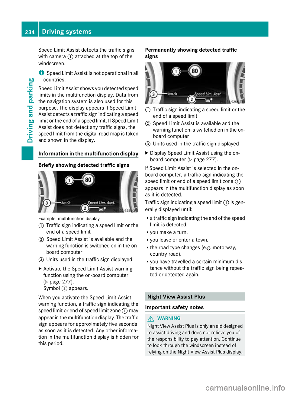 MERCEDES-BENZ GL SUV 2012 Owners Manual Speed Limi
tAssist detect sthe traffi csigns
with cam era:attached at the top of the
windscreen.
i Speed Limit Assist is not operationa linall
countries.
Speed Limit Ass ists hows you detected speed
l MERCEDES-BENZ GL SUV 2012 Owners Manual Speed Limi
tAssist detect sthe traffi csigns
with cam era:attached at the top of the
windscreen.
i Speed Limit Assist is not operationa linall
countries.
Speed Limit Ass ists hows you detected speed
l