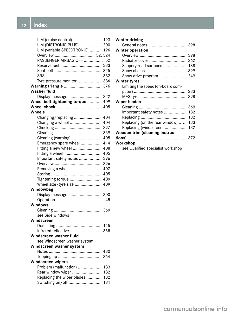 MERCEDES-BENZ GL SUV 2012 Owners Manual LIM (cruis
econtrol) ........................ 193
LI M( DISTRONIC PLUS) ..................200
LIM (variabl eSPEEDTRONI C)......... 196
Overview .................................. 32, 324
PASSENGER AIR