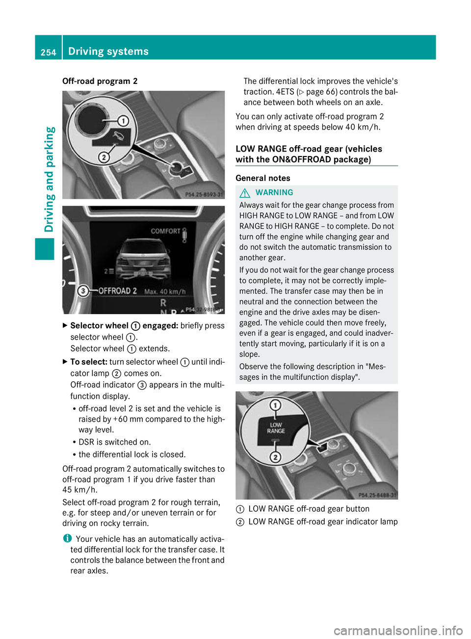 MERCEDES-BENZ GL SUV 2012 Owners Manual Off-road progra
m2 X
Selector wheel : engaged:
brieflypress
selector wheel :.
Selector wheel :extends.
X To select: turn selector wheel :unti lindi-
cator lamp ;comes on.
Off-road indicator =appears i MERCEDES-BENZ GL SUV 2012 Owners Manual Off-road progra
m2 X
Selector wheel : engaged:
brieflypress
selector wheel :.
Selector wheel :extends.
X To select: turn selector wheel :unti lindi-
cator lamp ;comes on.
Off-road indicator =appears i