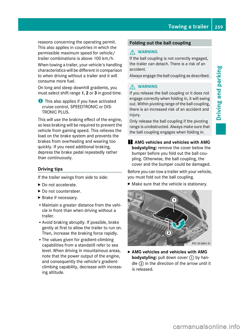MERCEDES-BENZ GL SUV 2012 Owners Manual reasons concerning th
eoperating permit.
This also applie sincountries in which the
permissible maximum speed for vehicle/
trailer combinations is above 100 km/h.
When towing atrailer, your vehicle MERCEDES-BENZ GL SUV 2012 Owners Manual reasons concerning th
eoperating permit.
This also applie sincountries in which the
permissible maximum speed for vehicle/
trailer combinations is above 100 km/h.
When towing atrailer, your vehicle