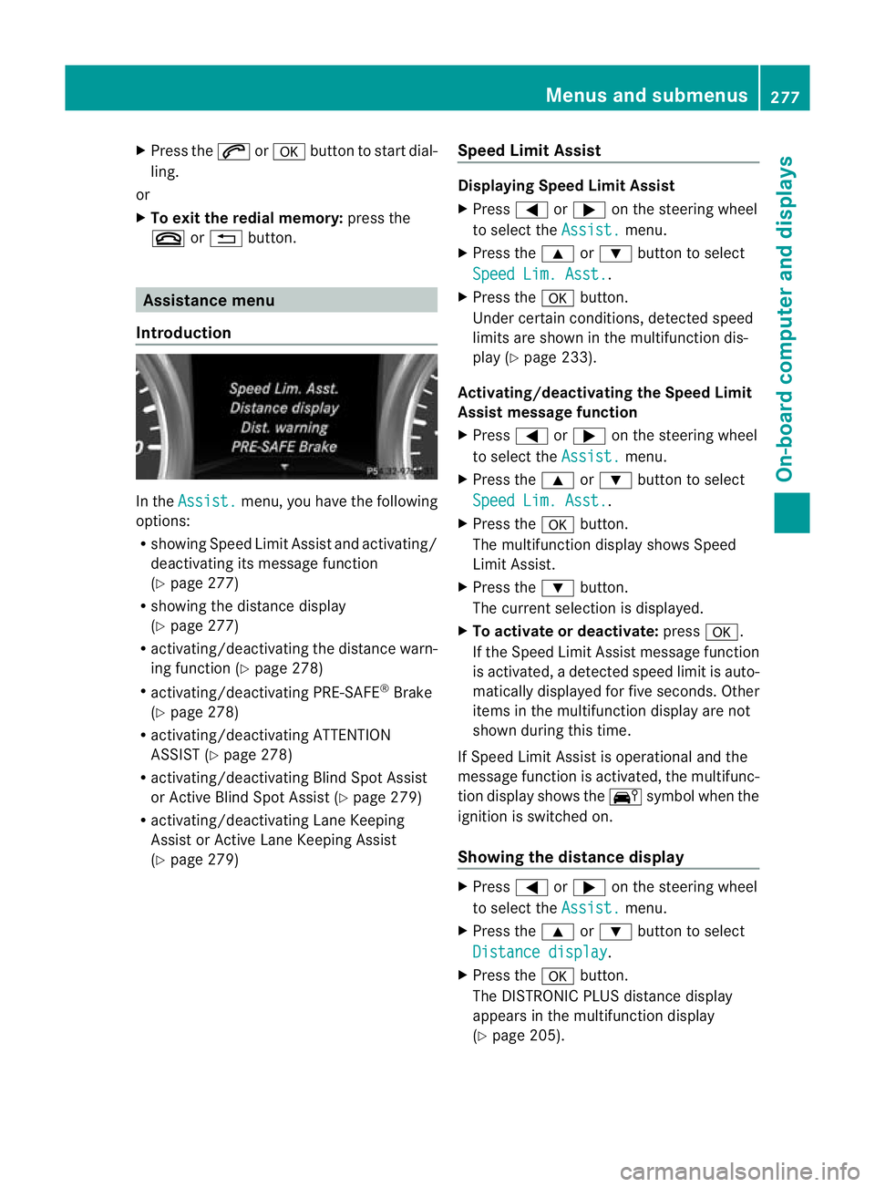 MERCEDES-BENZ GL SUV 2012 Owners Manual X
Press the 6ora button to star tdial-
ling.
or
X To exit the redia lmemory: press the
~ or% button. Assistance menu
Introduction In the
Assist. menu, you have the following
options:
R showing Speed L MERCEDES-BENZ GL SUV 2012 Owners Manual X
Press the 6ora button to star tdial-
ling.
or
X To exit the redia lmemory: press the
~ or% button. Assistance menu
Introduction In the
Assist. menu, you have the following
options:
R showing Speed L