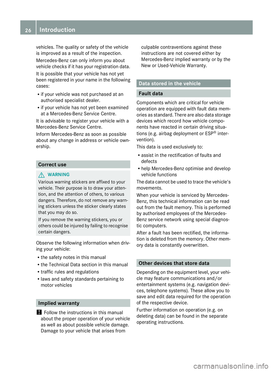 MERCEDES-BENZ GL SUV 2012 Owners Manual vehicles
.The quality or safety of the vehicle
is improved as aresult of the inspection.
Mercedes-Ben zcan only inform you about
vehicl echeck sifith as yourregistra tion data.
It is possible that you