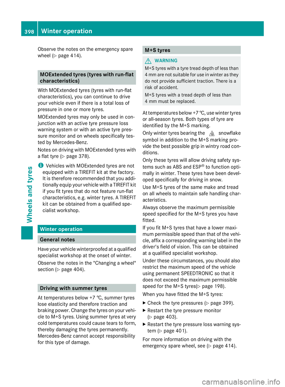 MERCEDES-BENZ GL SUV 2012 Owners Manual Observe the notes on the emergenc
yspare
wheel (Y page 414). MOExtended tyres (tyres with run-flat
characteristics)
With MOExtended tyres (tyres with run-flat
characteristics), you can continue to dri MERCEDES-BENZ GL SUV 2012 Owners Manual Observe the notes on the emergenc
yspare
wheel (Y page 414). MOExtended tyres (tyres with run-flat
characteristics)
With MOExtended tyres (tyres with run-flat
characteristics), you can continue to dri