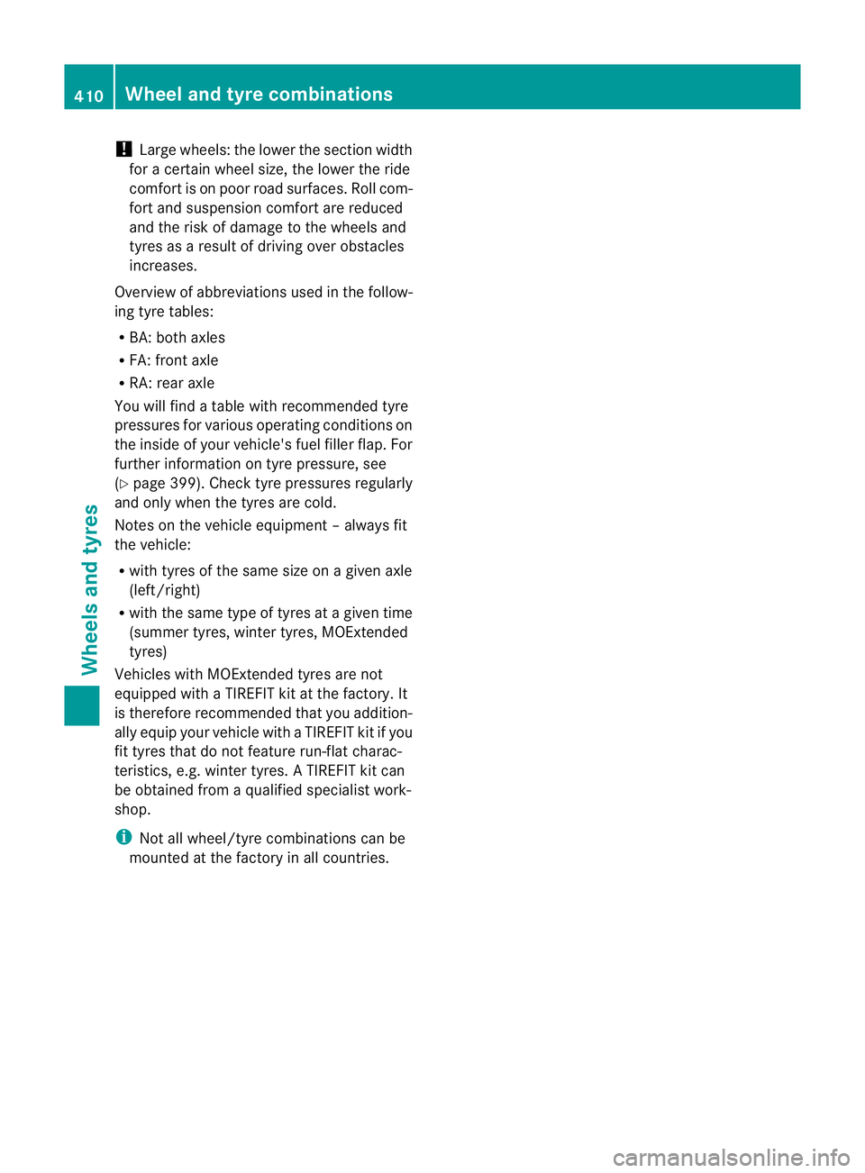 MERCEDES-BENZ GL SUV 2012 Owners Manual !
Larg ewheels: the lower the section width
for acertain wheel size, the lower the ride
comfor tiso np oor roa dsurfaces. Roll com-
fort and suspensio ncomfort ar ereduced
and the risk of damage to th MERCEDES-BENZ GL SUV 2012 Owners Manual !
Larg ewheels: the lower the section width
for acertain wheel size, the lower the ride
comfor tiso np oor roa dsurfaces. Roll com-
fort and suspensio ncomfort ar ereduced
and the risk of damage to th