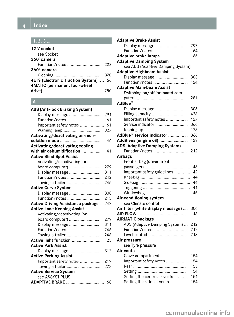 MERCEDES-BENZ GL SUV 2012 Owners Manual 1, 2,
3...
12 Vsocket
see Socket
360°camera
Function/ notes............................. 228
36 0° ca mera
Cleaning ......................................... 370
4ETS (Electronic Traction System) .. MERCEDES-BENZ GL SUV 2012 Owners Manual 1, 2,
3...
12 Vsocket
see Socket
360°camera
Function/ notes............................. 228
36 0° ca mera
Cleaning ......................................... 370
4ETS (Electronic Traction System) ..