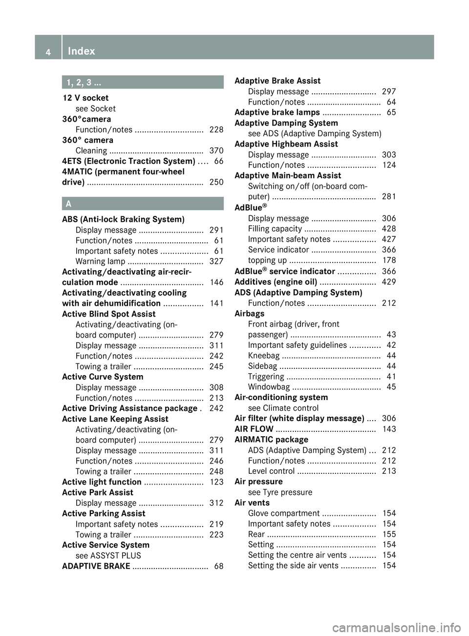 MERCEDES-BENZ GL SUV 2012  Owners Manual 1, 2,
3...
12 Vsocket
see Socket
360°camera
Function/ notes............................. 228
36 0° ca mera
Cleaning ......................................... 370
4ETS (Electronic Traction System) ..