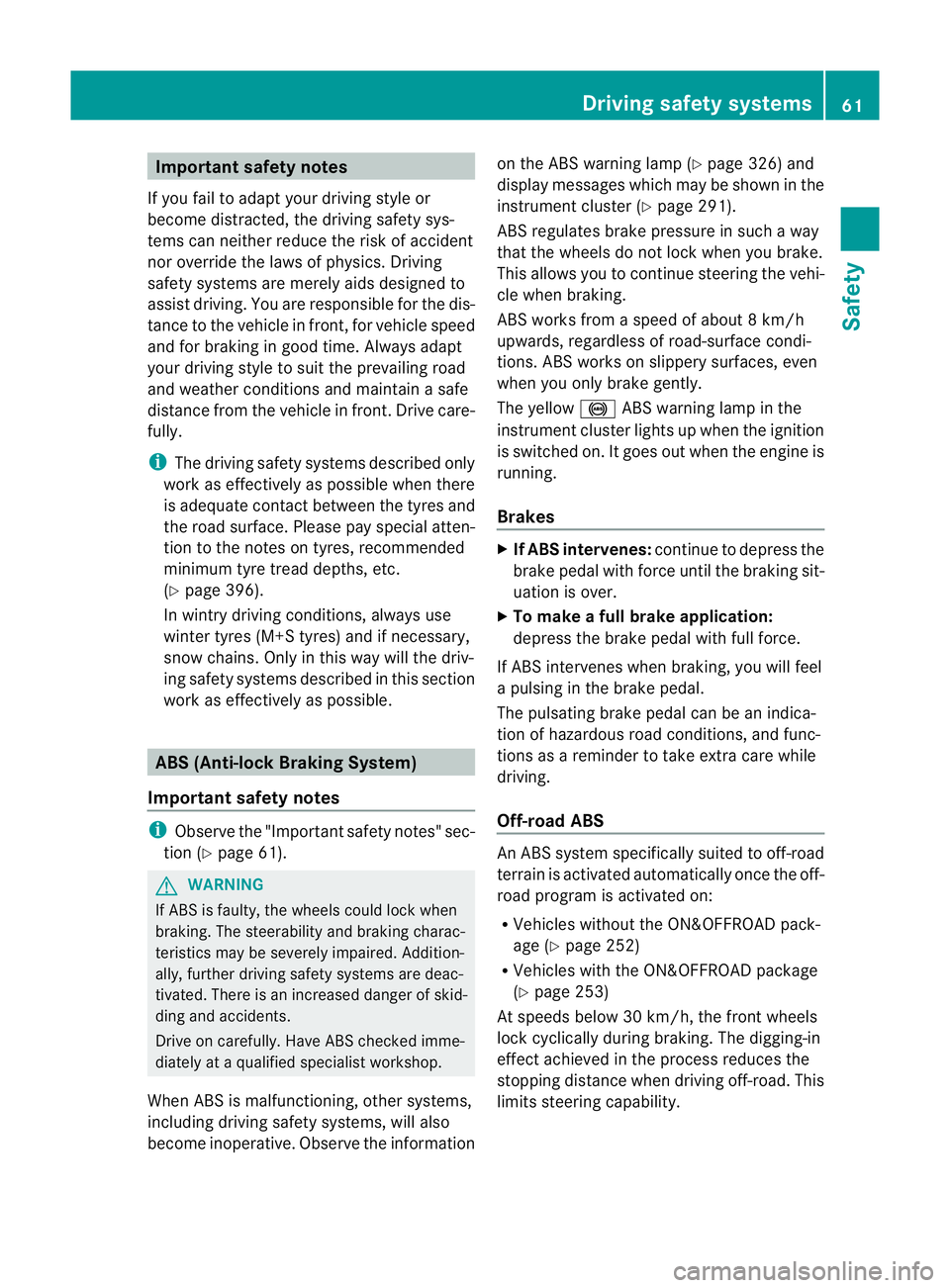 MERCEDES-BENZ GL SUV 2012 Repair Manual Important safety notes
If you fail to adapt your driving style or
become distracted, th edriving sa fetysys-
tems ca nneith er reduce th erisk of accident
no ro verri dethe law sofphysics. Driving
saf MERCEDES-BENZ GL SUV 2012 Repair Manual Important safety notes
If you fail to adapt your driving style or
become distracted, th edriving sa fetysys-
tems ca nneith er reduce th erisk of accident
no ro verri dethe law sofphysics. Driving
saf