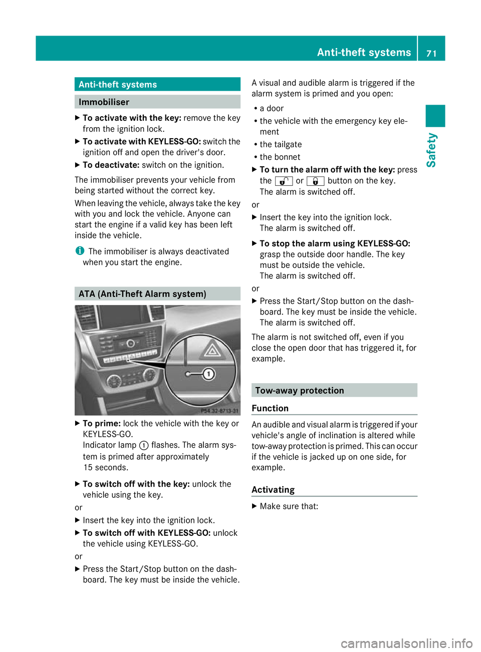 MERCEDES-BENZ GL SUV 2012  Owners Manual Anti-
thefts ystems Im
mo biliser
X To activate wit hthe ke y:remove the key
from the ignition lock.
X To activat ewith KEYLESS-GO: switch the
ignitio noff and open th edriver's door.
X To deactiv