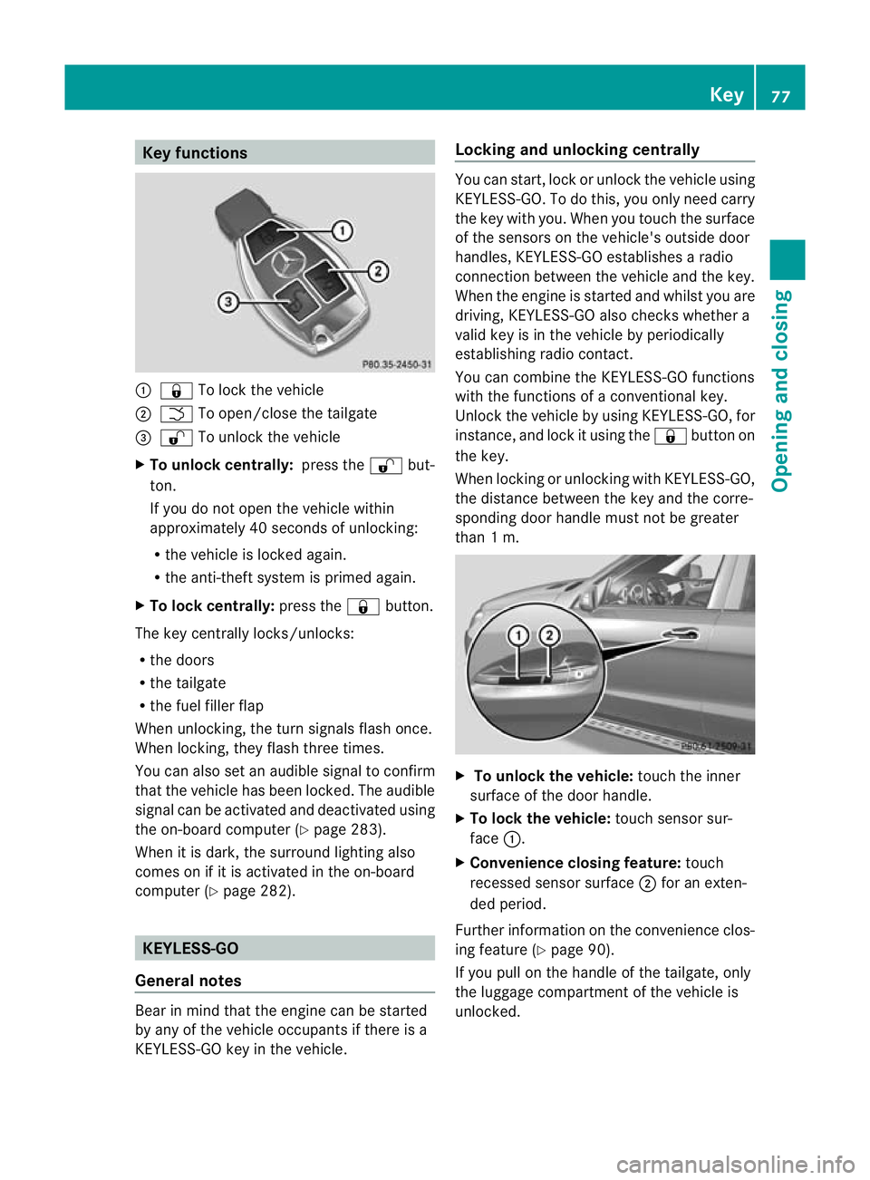 MERCEDES-BENZ GL SUV 2012 Manual PDF Key functions
:
& To loc kthe vehicle
; F To open/close the tailgate
= % To unlock the vehicle
X To unlock centrally: press the%but-
ton.
If you do not open the vehicle within
approximatel y40seconds MERCEDES-BENZ GL SUV 2012 Manual PDF Key functions
:
& To loc kthe vehicle
; F To open/close the tailgate
= % To unlock the vehicle
X To unlock centrally: press the%but-
ton.
If you do not open the vehicle within
approximatel y40seconds
