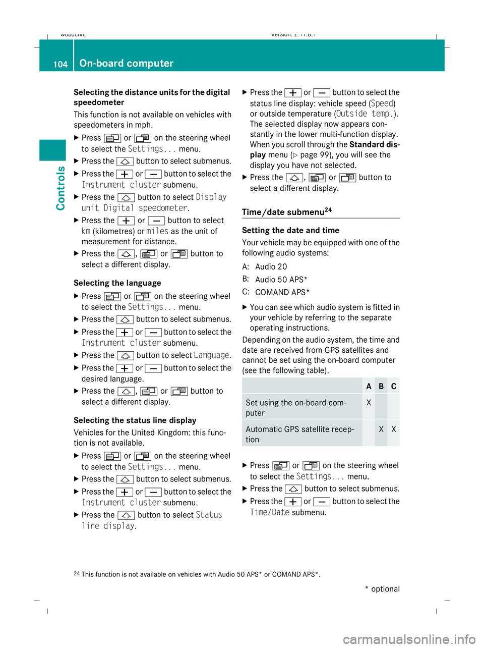 MERCEDES-BENZ GL SUV 2009 Owners Manual Selecting the distance units for the digital
speedometer
This function is not available on vehicles with
speedometers in mph.
X Press VorU on the steering wheel
to select the Settings... menu.
X Press MERCEDES-BENZ GL SUV 2009 Owners Manual Selecting the distance units for the digital
speedometer
This function is not available on vehicles with
speedometers in mph.
X Press VorU on the steering wheel
to select the Settings... menu.
X Press