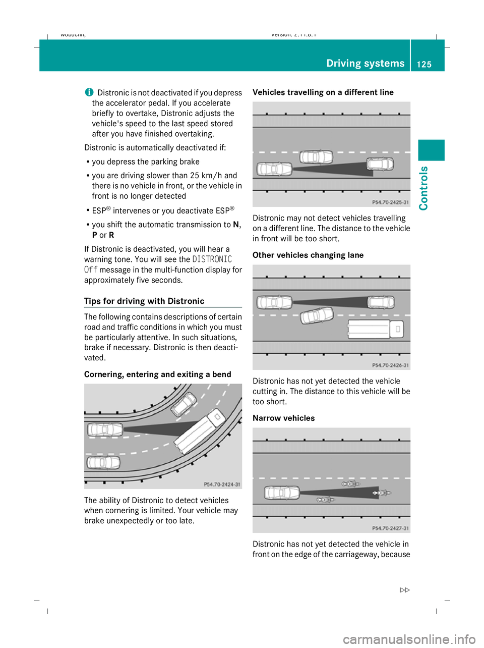 MERCEDES-BENZ GL SUV 2009 Owners Manual i
Distronic is not deactivated if you depress
the accelerator pedal. If you accelerate
briefly to overtake, Distronic adjusts the
vehicle's speed to the last speed stored
after you have finished o MERCEDES-BENZ GL SUV 2009 Owners Manual i
Distronic is not deactivated if you depress
the accelerator pedal. If you accelerate
briefly to overtake, Distronic adjusts the
vehicle's speed to the last speed stored
after you have finished o