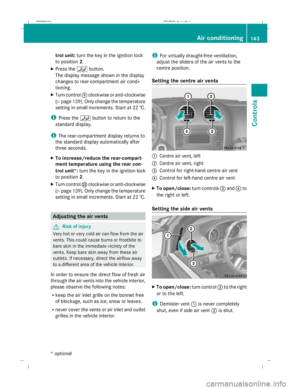 MERCEDES-BENZ GL SUV 2009 Owners Manual trol unit:
turn the key in the ignition lock
to position 2.
X Press the Ybutton.
The display message shown in the display
changes to rear-compartment air condi-
tioning.
X Turn control Eclockwise or a MERCEDES-BENZ GL SUV 2009 Owners Manual trol unit:
turn the key in the ignition lock
to position 2.
X Press the Ybutton.
The display message shown in the display
changes to rear-compartment air condi-
tioning.
X Turn control Eclockwise or a
