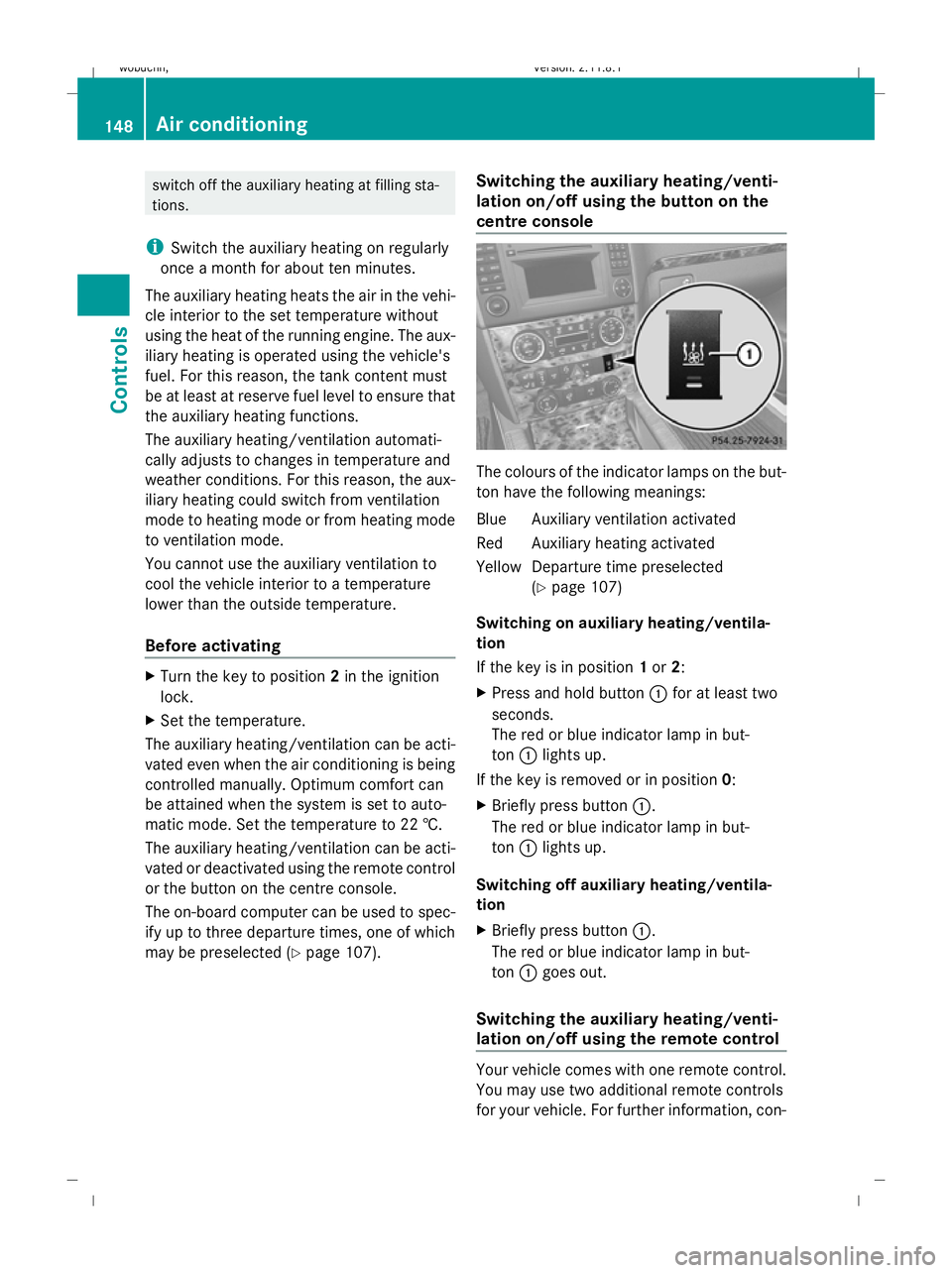 MERCEDES-BENZ GL SUV 2009 Owners Manual switch off the auxiliary heating at filling sta-
tions.
i Switch the auxiliary heating on regularly
once a month for about ten minutes.
The auxiliary heating heats the air in the vehi-
cle interior to MERCEDES-BENZ GL SUV 2009 Owners Manual switch off the auxiliary heating at filling sta-
tions.
i Switch the auxiliary heating on regularly
once a month for about ten minutes.
The auxiliary heating heats the air in the vehi-
cle interior to