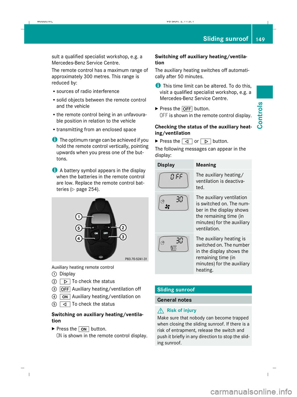 MERCEDES-BENZ GL SUV 2009 Owners Manual sult a qualified specialist workshop, e.g. a
Mercedes-Benz Service Centre.
The remote control has a maximum range of
approximately 300 metres. This range is
reduced by:
R sources of radio interference MERCEDES-BENZ GL SUV 2009 Owners Manual sult a qualified specialist workshop, e.g. a
Mercedes-Benz Service Centre.
The remote control has a maximum range of
approximately 300 metres. This range is
reduced by:
R sources of radio interference