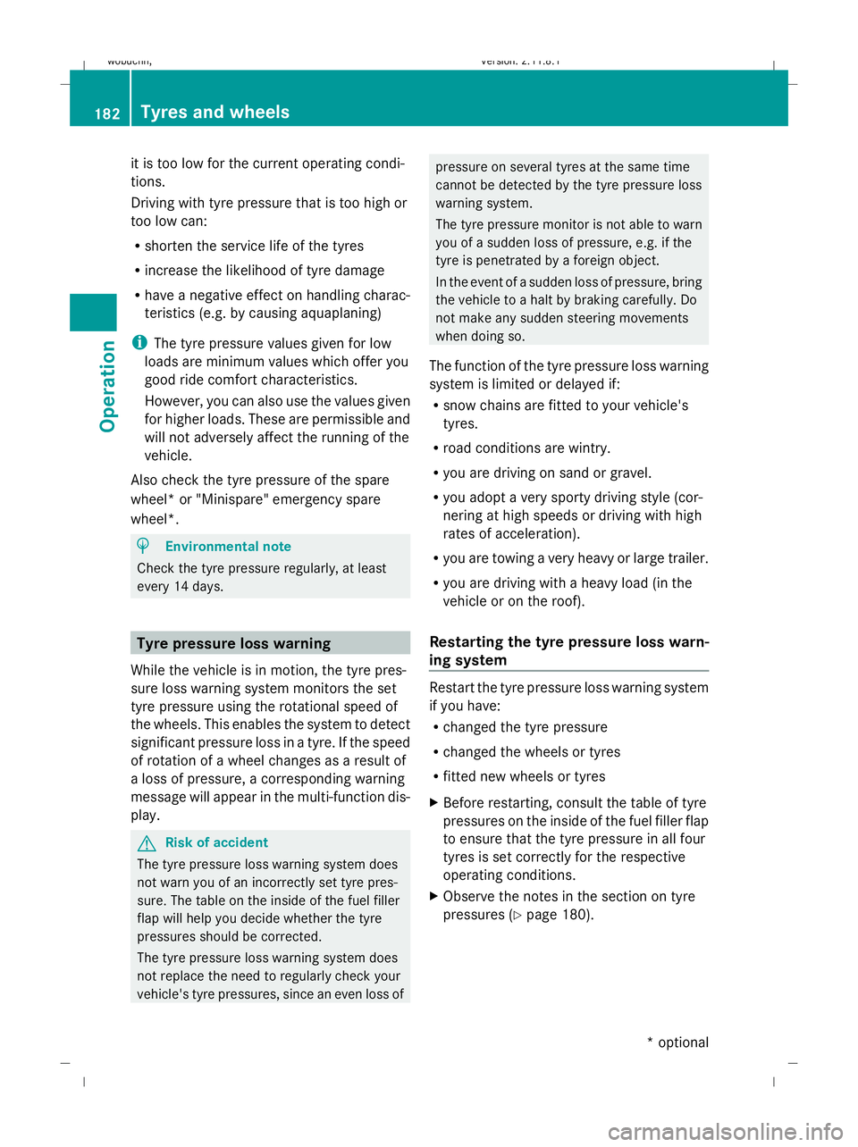 MERCEDES-BENZ GL SUV 2009 Owners Manual it is too low for the current operating condi-
tions.
Driving with tyre pressure that is too high or
too low can:
R shorten the service life of the tyres
R increase the likelihood of tyre damage
R hav MERCEDES-BENZ GL SUV 2009 Owners Manual it is too low for the current operating condi-
tions.
Driving with tyre pressure that is too high or
too low can:
R shorten the service life of the tyres
R increase the likelihood of tyre damage
R hav