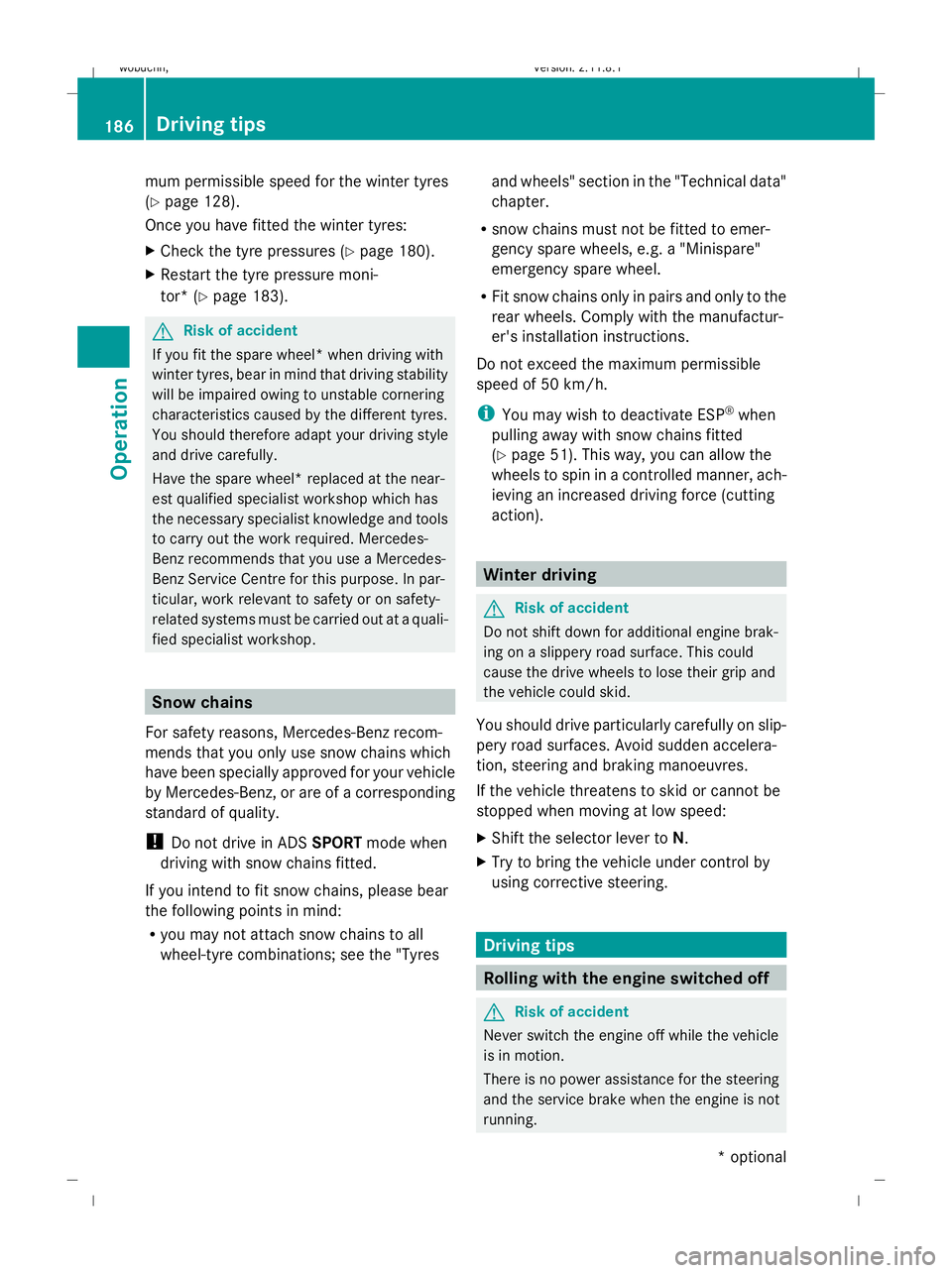MERCEDES-BENZ GL SUV 2009 Owners Manual mum permissible speed for the winter tyres
(Y page 128).
Once you have fitted the winter tyres:
X Check the tyre pressures (Y page 180).
X Restart the tyre pressure moni-
tor* (Y page 183). G
Risk of MERCEDES-BENZ GL SUV 2009 Owners Manual mum permissible speed for the winter tyres
(Y page 128).
Once you have fitted the winter tyres:
X Check the tyre pressures (Y page 180).
X Restart the tyre pressure moni-
tor* (Y page 183). G
Risk of