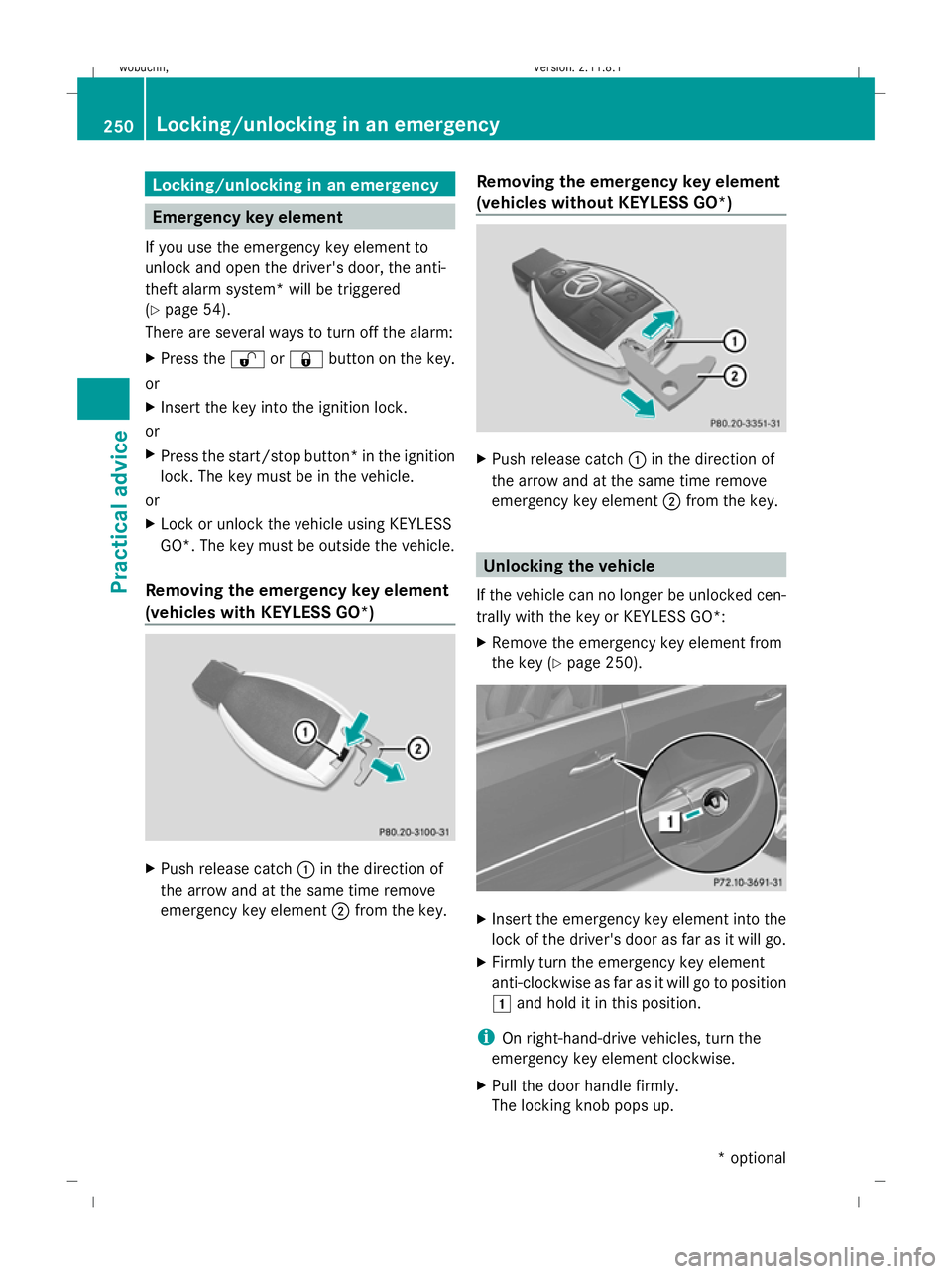 MERCEDES-BENZ GL SUV 2009 Owners Manual Locking/unlocking in an emergency
Emergency key element
If you use the emergency key element to
unlock and open the driver's door, the anti-
theft alarm system* will be triggered
(Y page 54).
Ther MERCEDES-BENZ GL SUV 2009 Owners Manual Locking/unlocking in an emergency
Emergency key element
If you use the emergency key element to
unlock and open the driver's door, the anti-
theft alarm system* will be triggered
(Y page 54).
Ther