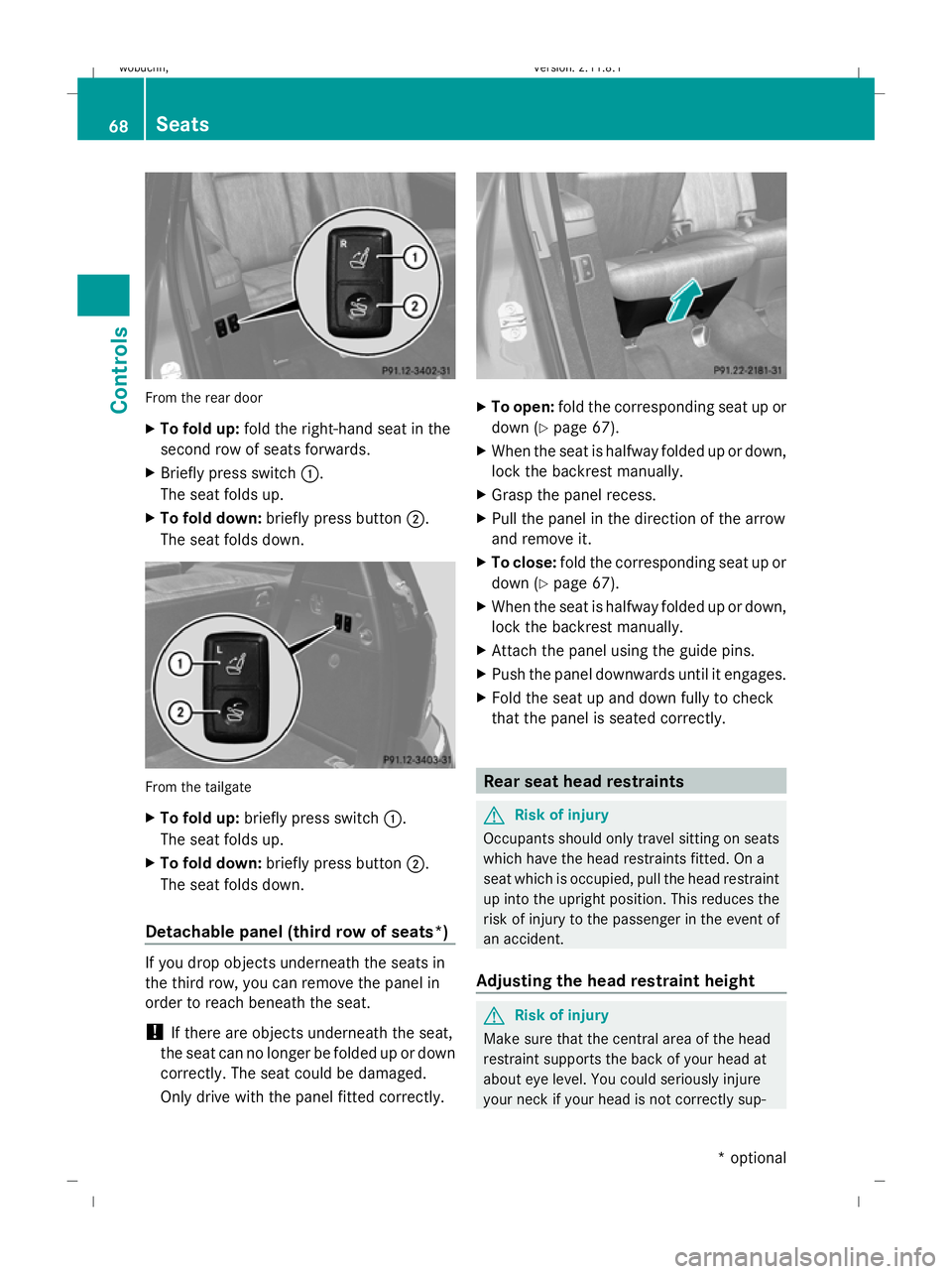 MERCEDES-BENZ GL SUV 2009 Manual PDF From the rear door
X
To fold up: fold the right-hand seat in the
second row of seats forwards.
X Briefly press switch :.
The seat folds up.
X To fold down: briefly press button ;.
The seat folds down. MERCEDES-BENZ GL SUV 2009 Manual PDF From the rear door
X
To fold up: fold the right-hand seat in the
second row of seats forwards.
X Briefly press switch :.
The seat folds up.
X To fold down: briefly press button ;.
The seat folds down.
