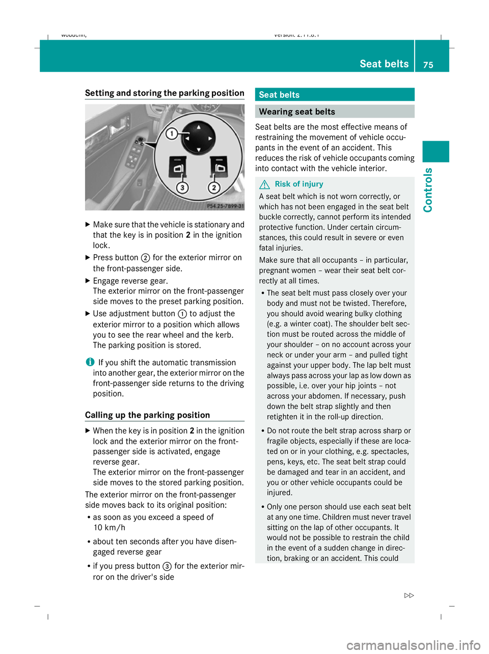 MERCEDES-BENZ GL SUV 2009 Manual PDF Setting and storing the parking position
X
Make sure that the vehicle is stationary and
that the key is in position 2in the ignition
lock.
X Press button ;for the exterior mirror on
the front-passenge MERCEDES-BENZ GL SUV 2009 Manual PDF Setting and storing the parking position
X
Make sure that the vehicle is stationary and
that the key is in position 2in the ignition
lock.
X Press button ;for the exterior mirror on
the front-passenge