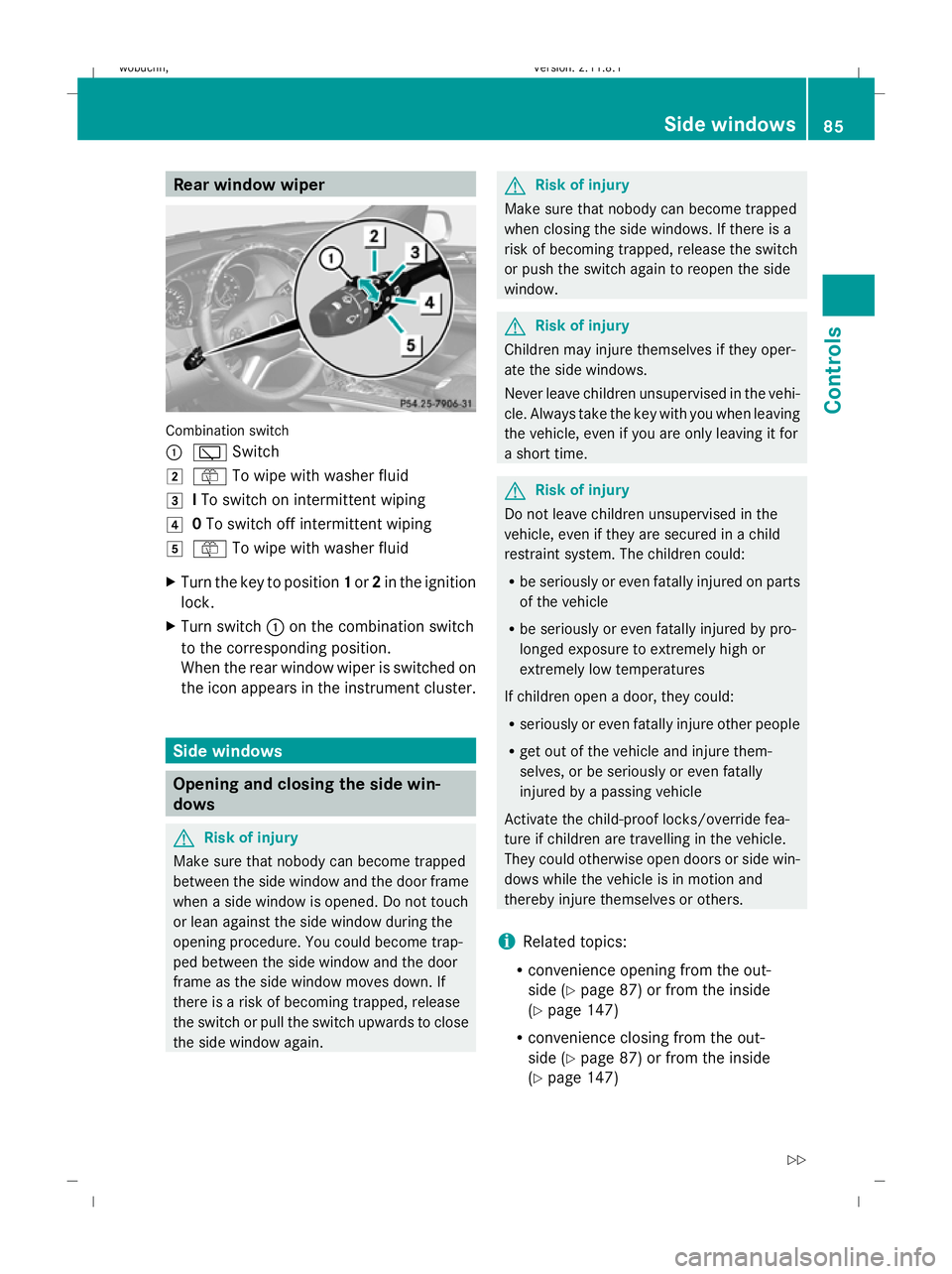 MERCEDES-BENZ GL SUV 2009 Manual Online Rear window wiper
Combination switch
:
è Switch
2 ô To wipe with washer fluid
3 ITo switch on intermittent wiping
4 0To switch off intermittent wiping
5 ô To wipe with washer fluid
X Turn the key t MERCEDES-BENZ GL SUV 2009 Manual Online Rear window wiper
Combination switch
:
è Switch
2 ô To wipe with washer fluid
3 ITo switch on intermittent wiping
4 0To switch off intermittent wiping
5 ô To wipe with washer fluid
X Turn the key t