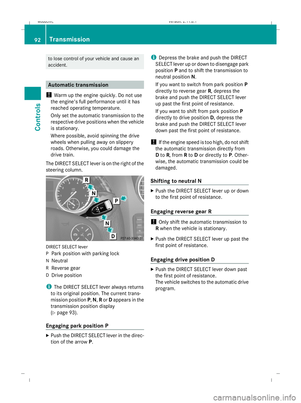 MERCEDES-BENZ GL SUV 2009 Owners Manual to lose control of your vehicle and cause an
accident. Automatic transmission
! Warm up the engine quickly. Do not use
the engine's full performance until it has
reached operating temperature.
Onl MERCEDES-BENZ GL SUV 2009 Owners Manual to lose control of your vehicle and cause an
accident. Automatic transmission
! Warm up the engine quickly. Do not use
the engine's full performance until it has
reached operating temperature.
Onl