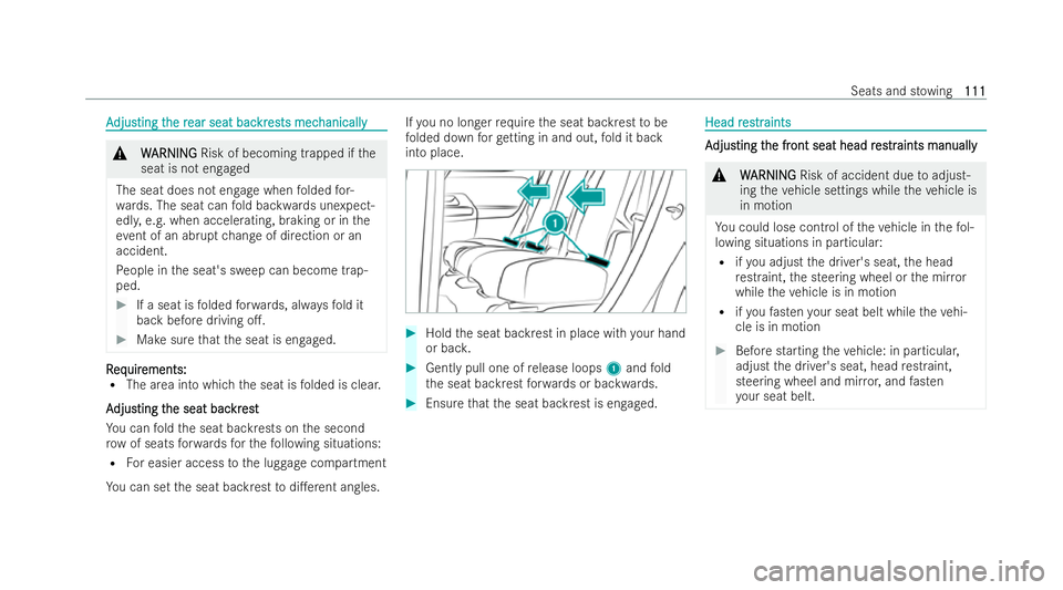 MERCEDES-BENZ GLA SUV 2020  Owners Manual A
A
djus
djus ting t
ting t he r
he rear seat bac
ear seat bac kr
kres
ests mec ts mec hanically
hanically &
W
W ARNING
ARNING Risk of becoming trapped if the
seat is not engaged
The seat does not eng