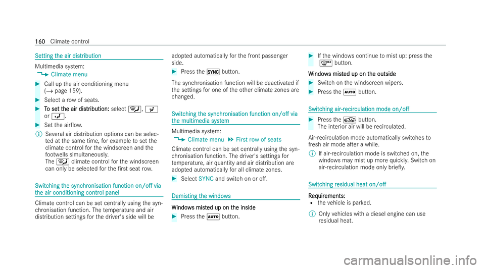 MERCEDES-BENZ GLA SUV 2020  Owners Manual Se
Se
tting t
tting t he air dis
he air distr tribution
ibution Multimedia system:
4 Climate menu #
Call up the air conditioning menu
(/ page 159). #
Select a row of seats. #
T
To se
o se t t
t the ai