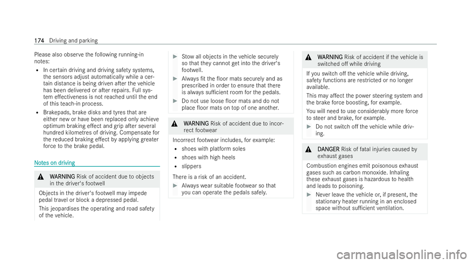 MERCEDES-BENZ GLA SUV 2020  Owners Manual Please also obser
vethefo llowing running-in
no tes:
R In cer tain driving and driving saf ety sy stems,
th e sensors adjust automatically while a cer-
ta in distance is being driven aTer theve hicle