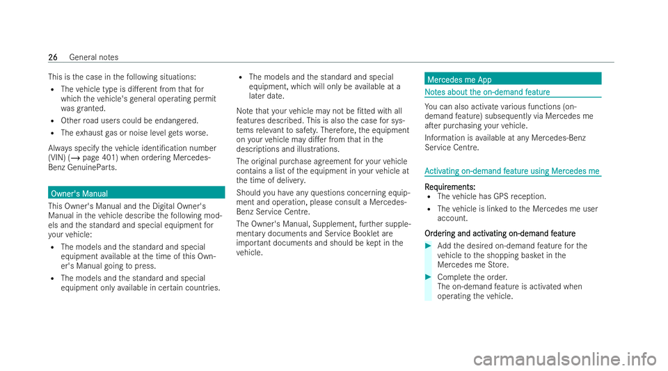 MERCEDES-BENZ GLA SUV 2020  Owners Manual This is
the case in thefo llowing situations:
R The vehicle type is di.erent from that for
which theve hicle's general ope rating permit
wa sgr anted.
R Other road users could be endangered.
R Th