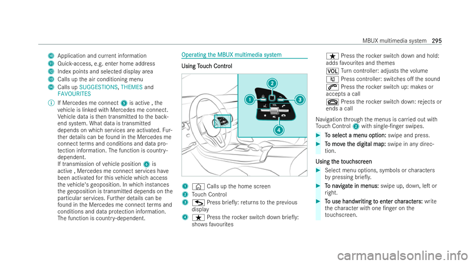 MERCEDES-BENZ GLA SUV 2020  Owners Manual A
Application and cur rent information
B Quic k-access, e.g. enter home address
C Index points and selected displ ayarea
D Calls up the air conditioning menu
E Calls up SUGGESTIONS, THEMESand
FAVOURIT